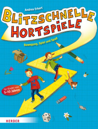 Erkert, Andrea Jäger, Katja — Blitzschnelle Hortspiele