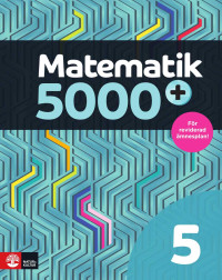 Lena Alfredsson, Hans Heikne, Sanna Bodemyr, Mathilda Lennermo Selin — Matematik 5000+ Kurs 5 Lärobok Upplaga 2021