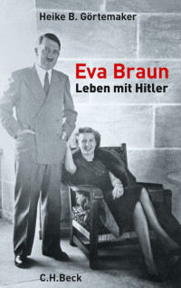 Heike B. Grtemaker; — Eva Braun