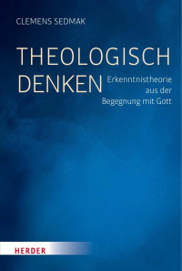 Clemens Sedmak — Theologisch denken