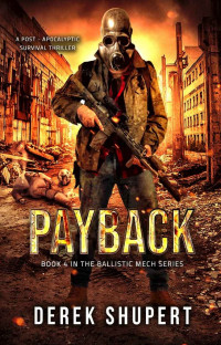 Derek Shupert — Ballistic Mech 4 - Payback