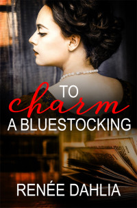 Renee Dahlia — To Charm a Bluestocking