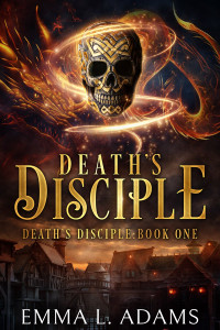 Emma L. Adams — Death’s Disciple: Death’s Disciple: Book One