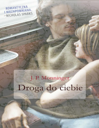 J.P. Monninger — Droga do ciebie