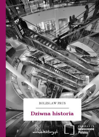 Bolesław Prus — Dziwna historia