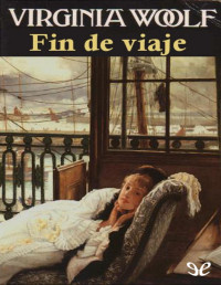 Virginia Woolf — Fin De Viaje