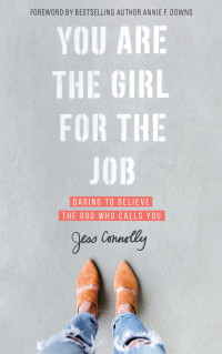 Jess Connolly; — You Are the Girl for the Job