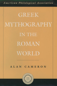 Alan Cameron — Greek Mythography in the Roman World