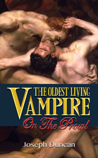Joseph Duncan — The Oldest Living Vampire on the Prowl