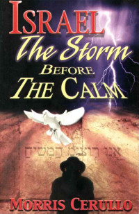 Morris Cerullo [Cerullo, Morris] — Israel the Storm Before the Calm