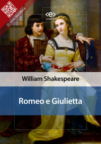 William Shakespeare — Romeo e Giulietta