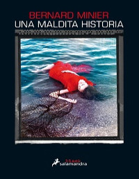 BERNARD MINIER — UNA MALDITA HISTORIA