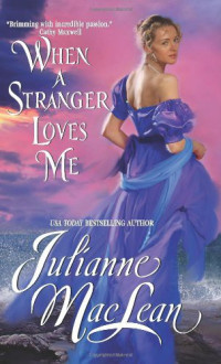 Julianne MacLean [MacLean, Julianne] — When A Stranger Loves Me