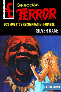 Silver Kane — Los muertos recuerdan mi nombre