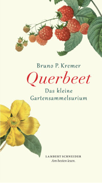 Bruno P. Kremer; — Querbeet