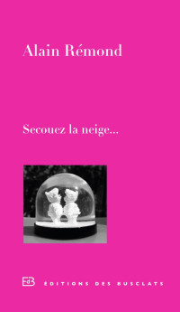 Alain Rémond — Secouez la neige...