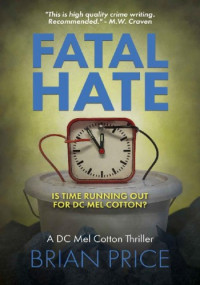 Brian Price — Fatal Hate (DC Mel Cotton Crime Series Book 2)