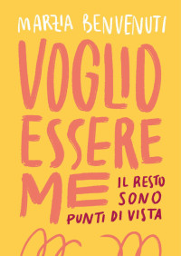 Marzia Benvenuti — Voglio essere me