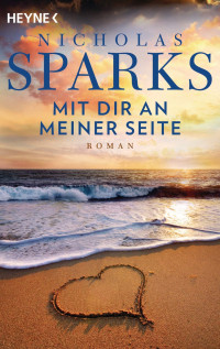 Sparks, Nicholas [Sparks, Nicholas] — Mit dir an meiner Seite