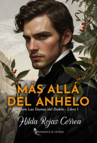 Hilda Rojas Correa — Más allá del anhelo (Las Damas del Diablo nº 1) (Spanish Edition)