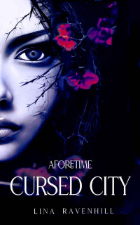 Lina Ravenhill — Aforetime: Cursed City