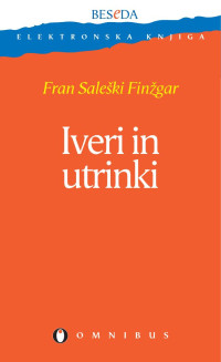 Fran Saleski Finzgar — Iveri in utrinki