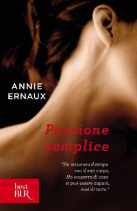 Annie Ernaux — Passione semplice