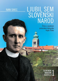 Ivan Sivec — Ljubil sem slovenski narod