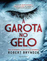 Robert Bryndza — A garota no gelo