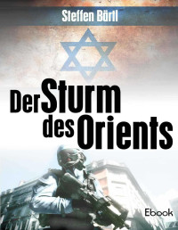 Steffen Bärtl — Der Sturm des Orients