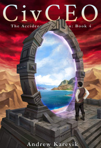 Andrew Karevik & LitRPG Freaks — CivCEO 4: A 4x Lit Series (The Accidental Champion)