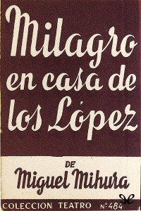 Miguel Mihura — Milagro en la casa de los López