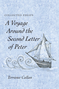 Terrance Callan; — A Voyage Around the Second Letter of Peter