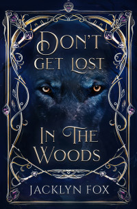 Jacklyn Fox — Don't Get Lost In The Woods