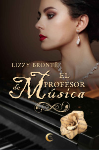 Lizzy Brontë [Brontë, Lizzy] — El profesor de música