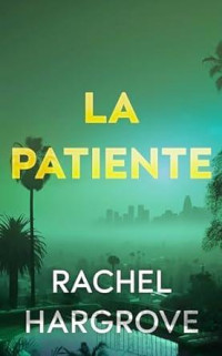 Rachel Hargrove — La patiente