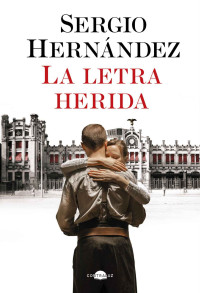 Sergio Hernández — La letra herida