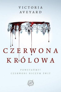 Victoria Aveyard — Czerwona kr?lowa