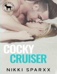 Nikki Sparxx & Hero Club [Sparxx, Nikki] — Cocky Cruiser : A Hero Club Novel