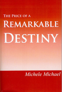 Michael Michele — The Price of a remarkable destiny: The Life and Spiritual Journey of Edward Salim Michael