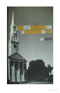 A. N. Martin — ¿Que está fallando con la predicación de hoy?