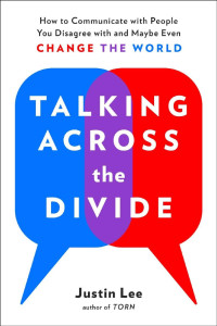 Justin Lee [Lee, Justin] — Talking Across the Divide