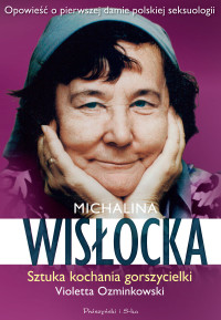 Unknown — Michalina Wisłocka. Sztuka kochania gorszycielki