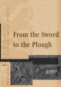 Nico Roymans (ed.) — From the Sword to the Plough: Three Studies on the Earliest Romanisation of Northern Gaul