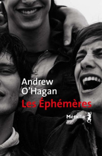 Andrew O'Hagan — Les éphémères