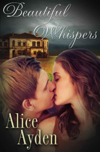 Ayden, Alice — Beautiful Whispers (Ausmor Plantation Book 1 - Romance/Suspense)