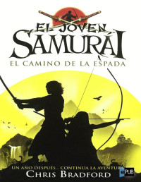 Chris Bradford — El Joven Samurai: El Camino De La Espada