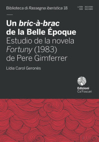 Lídia Carol Geronès — Un bric-à-brac de la Belle Époque. Estudio de la novela Fortuny (1983) de Pere Gimferrer