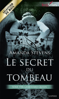 Amanda Stevens — Le secret du tombeau:T1 - The Graveyard Queen