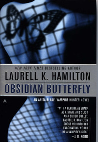 Laurell K. Hamilton —  Obsidian Butterfly (Anita Blake, Vampire Hunter, #09)